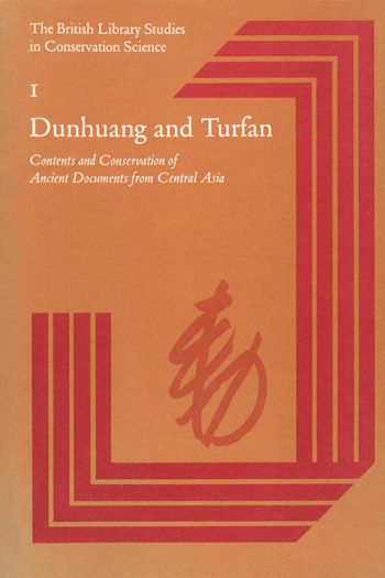 Dunhuang and Turfan: Contents and Conservation of Ancient Documents from Central Asia