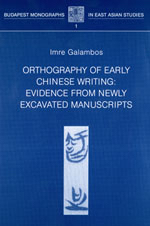 Orthography of Early Chinese Writing: Evidence from Newly Excavated Manuscripts
